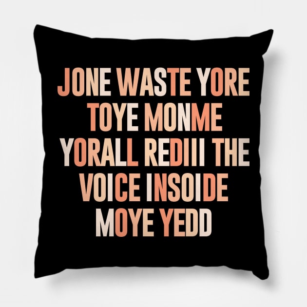 Jone Waste Yore Toye Shirt Funny Jone Waste Your Time Pillow by NomiCrafts