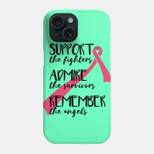 Support the Fighters, Admire the Survivors, Remember the Angels - Corona Virus Quotes Phone Case