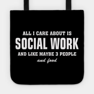All I Care About Is Social Work Tote