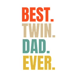 Best Twin Dad Ever Funny Fathers Day Saying for Dad of Twins T-Shirt