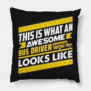 This Is What An Awesome Bus Driver Looks Like Funny Gift graphic Pillow