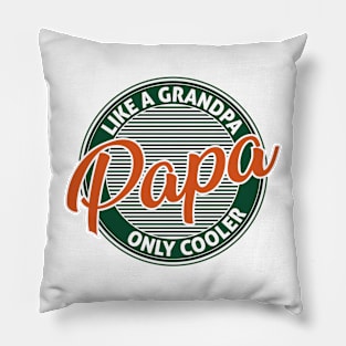 Papa Like A Grandpa Only Cooler Pillow