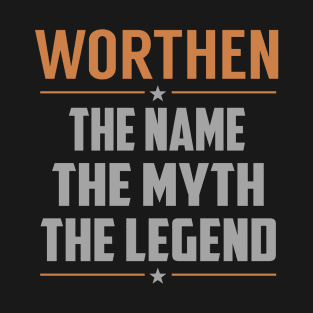 WORTHEN The Name The Myth The Legend T-Shirt