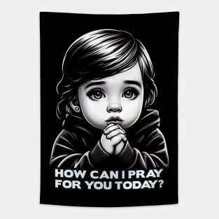 How Can I Pray For You Little Girl Tapestry