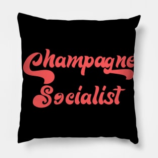 CHAMPAGNE SOCIALIST Pillow