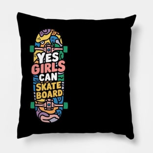 Yes girls can skateboard Pillow