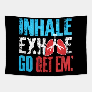 Inhale, Exhale, Go Get Em' Tapestry