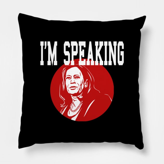 Kamala Harris i'm speaking Joe Biden and Kamala Harris  2020 Pillow by AbirAbd