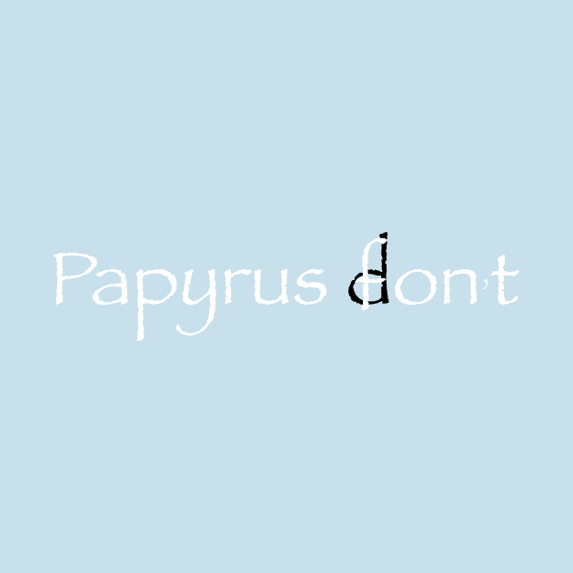 Papyrus Font by Yankeeseki