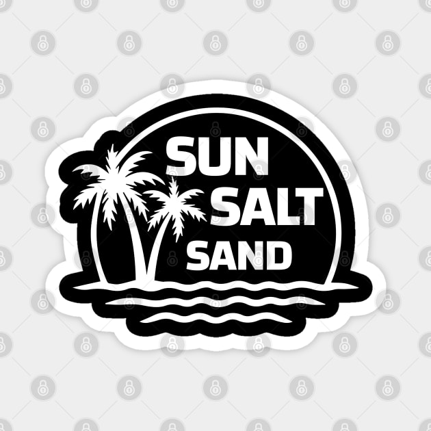 Sun Salt Sand, Beach, Summer, Summer Vibes, Beach Vibes, Vacation Magnet by LaroyaloTees