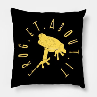 Forget About It Yellow Froggy Pillow