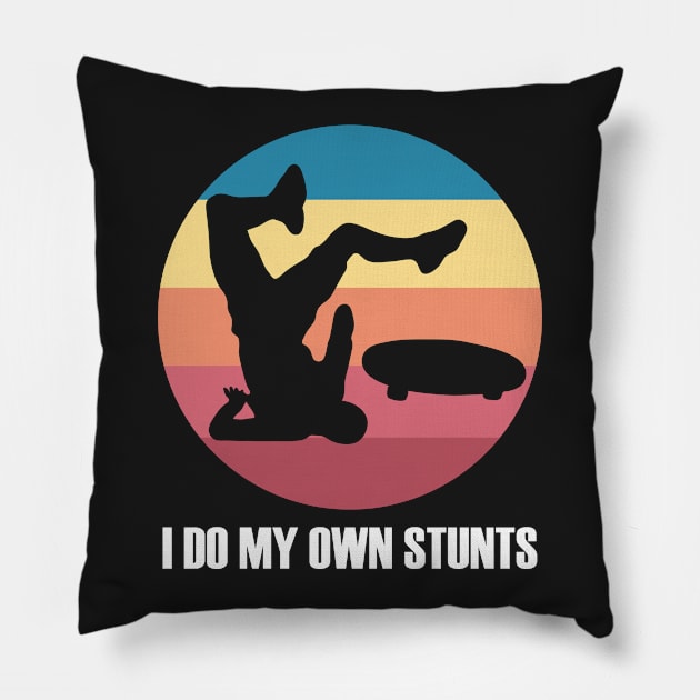 I Do My Own Stunts Funny Skateboard Skate Gift product Pillow by theodoros20