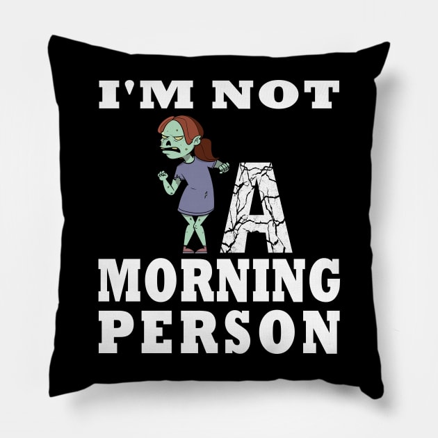 I'm Not a Morning Person Funny Zombie Girl Design Pillow by TF Brands