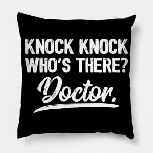 Knock Knock Who's There Doctor Funny Joke Gift Pillow