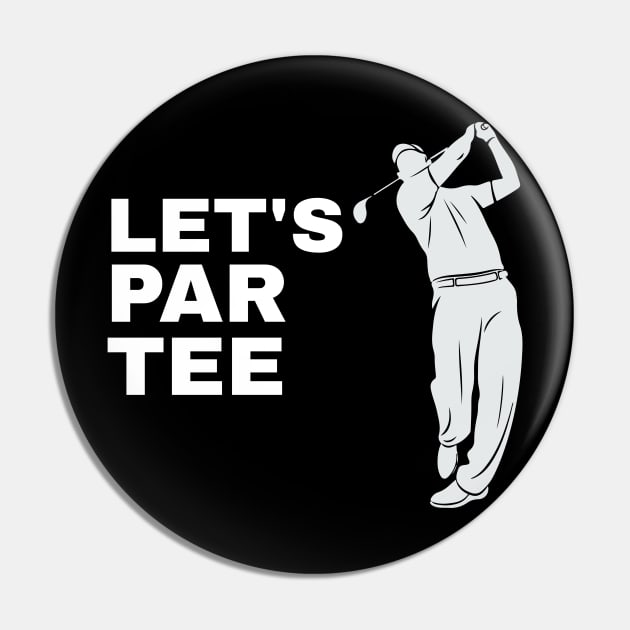 Let's Par Tee Golfer Golfing - Funny Golf Pin by fromherotozero