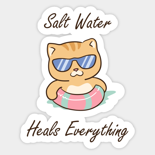 Salt Water Heals Everything - Salt Water Heals Everything - Sticker | TeePublic Salt Water Heals Everything - Salt Water Heals Everything - Sticker | TeePublic