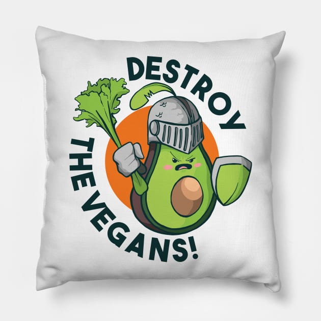 Destroy the Vegans! Anti Vegetarian veggie Pillow by SNZLER