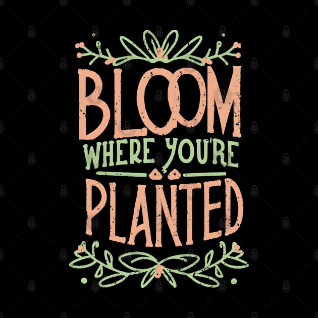 Bloom where you are planted by NomiCrafts