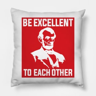 Bill And Ted Abe Lincoln Be Excellent Pillow