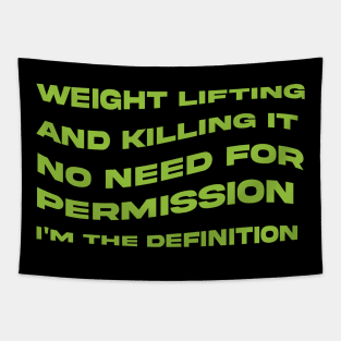 Weight Lifting and Killing It No Need for Permission I am the Definition Tapestry