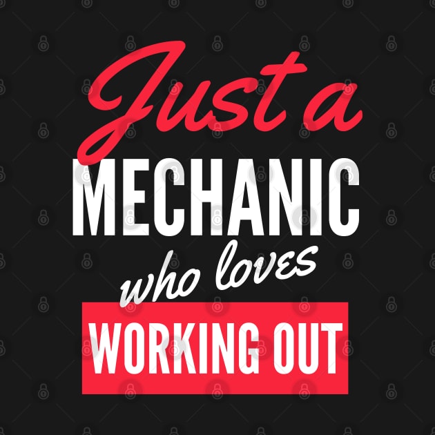 Just A Mechanic Who Loves Working Out - Gift For Men, Women, Working Out Lover by Famgift