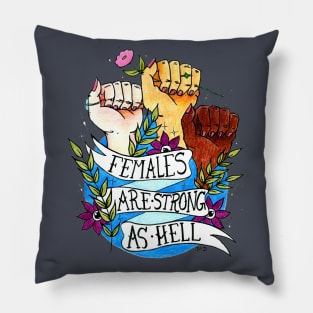 Females Are Strong As Hell Pillow