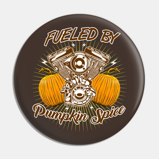 Fueled By Pumpkin Spice Pin by Styleuniversal