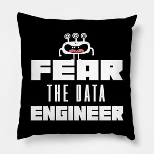 Fear the Data Engineer Pillow