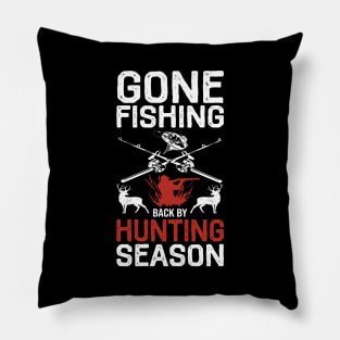 Gone Fishing. Back by hunting season Pillow