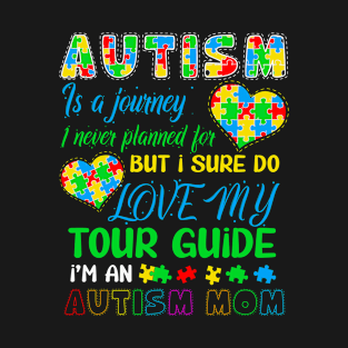 Autism Mom Awareness Autism Is A Journey T-Shirt