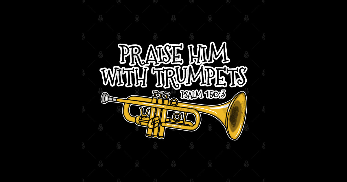 Christian Trumpet Player Praise Him With Trumpets Trumpeter Christian