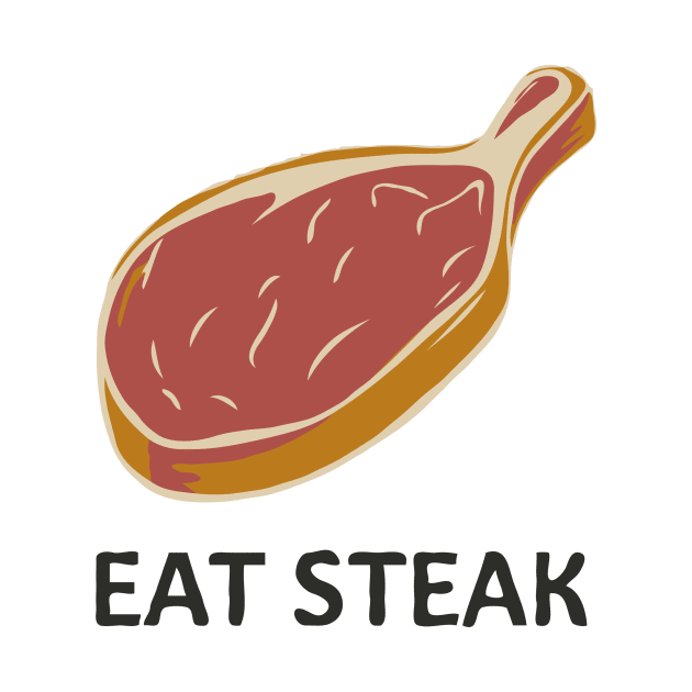 Eat Steak, Meat. by Chrislkf