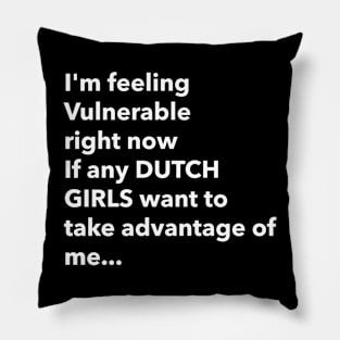 I Love Dutch Girls Funny Vulnerable RN Pillow