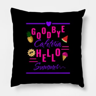 goodbye school cafeteria hello summer Pillow