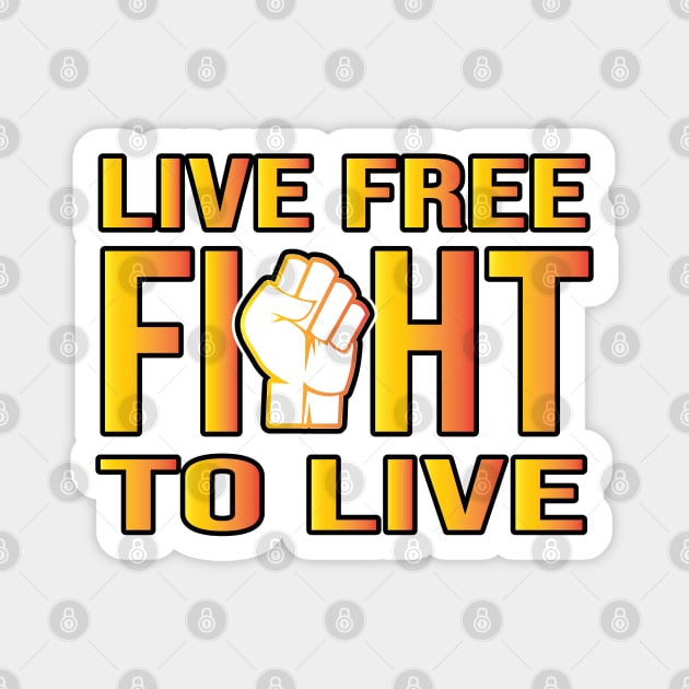 Live Fight To Live Fist Magnet by Shawnsonart