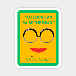 Iris Apfel quote Magnet