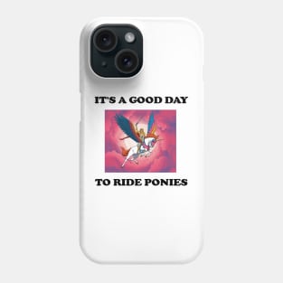 It's A Good Day To Ride Ponies Phone Case