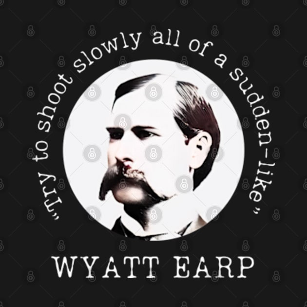 Wyatt Earp on Shooting by Desert Owl Designs