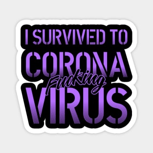 I Survived to corona fcking virus lettering violet and black art over a dark grey background. T shirt and stamps concept Magnet