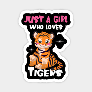 Just A Girl Who Loves Tigers I Tiger Cat I Tiger Magnet