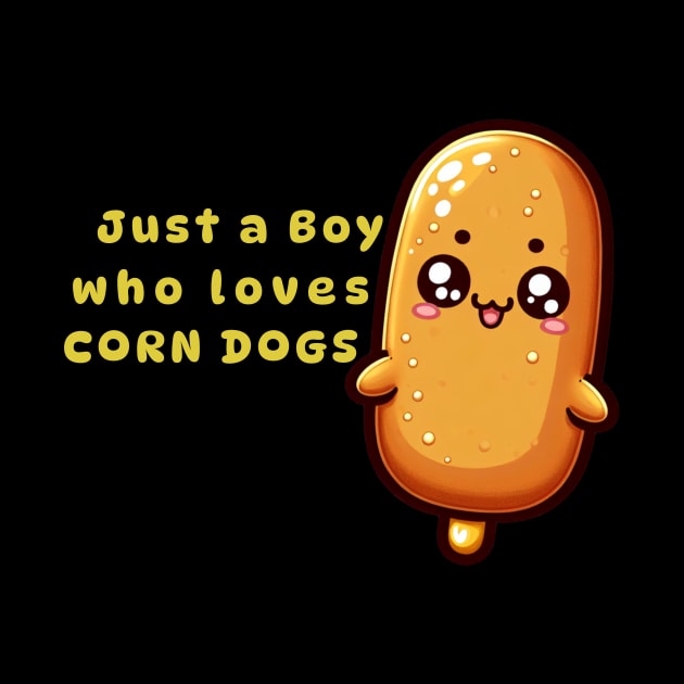 Funny Corn Dog boy Just a boy Who Loves Corn Dogs Kawaii by Dezinesbyem Designs