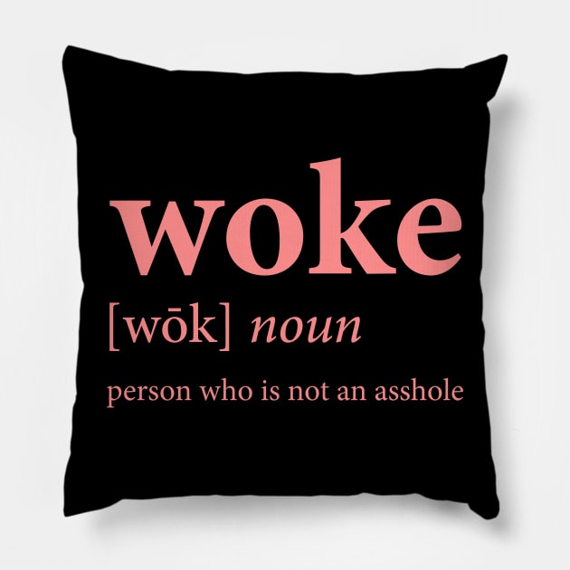 Woke (pink) Pillow by n23tees