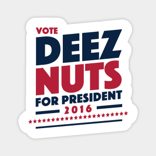 Deez Nuts For President 2016 Magnet