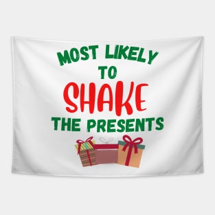 Most Likely To Shake The Presents Christmas Tapestry