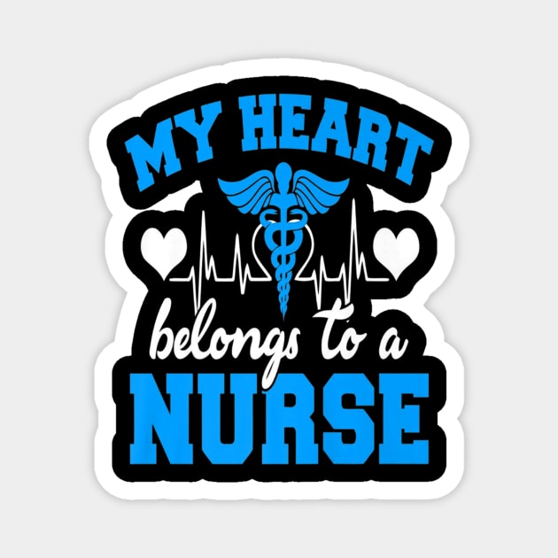 Funny My Heart Belongs To A Nurse Tshirt Magnet by juliawaltershaxw205