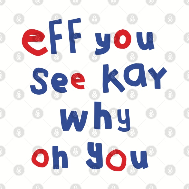 Shy Eff You See Kay Typography by ellenhenryart