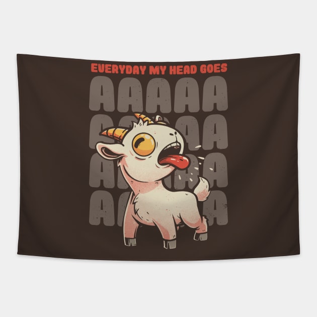 Everyday My Head Goes AAAA - Funny Goat Meme Gift Tapestry by eduely