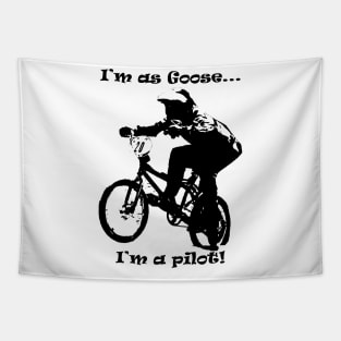 i'm Goose i'm a pilot of bmx Tapestry