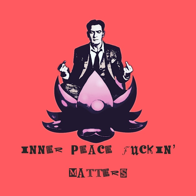 Inner Peace F*ckin Matters by TonyaRoach143