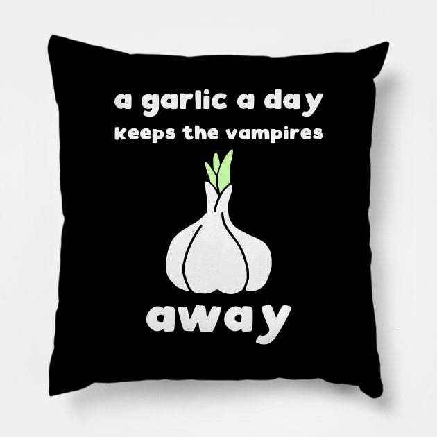 A garlic a day keeps the vampires away Pillow by kapotka